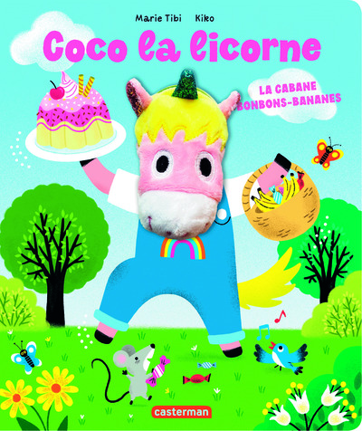 Coco La Licorne, La Cabane Bonbons-Bananes