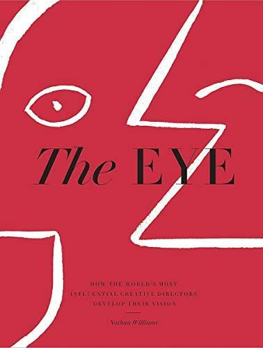 The Eye : How the World s Most Influential Creative Directors Develop Their Vision /anglais - Williams Nathan