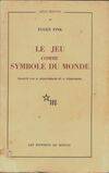 Le Jeu Comme Symbole Du Monde - Eugène Fink