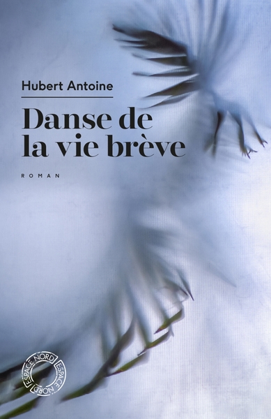 Danse de la vie brève - Hubert ANTOINE