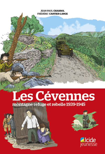 Les Cevennes, Montagne Refuge Et Rebelle 1939-1945