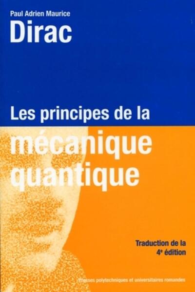 Les Principes De La Mécanique Quantique - Paul A. M. Dirac