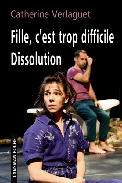 Fille, C'Est Trop Difficile / Dissolution. - Verlaguet Catherine