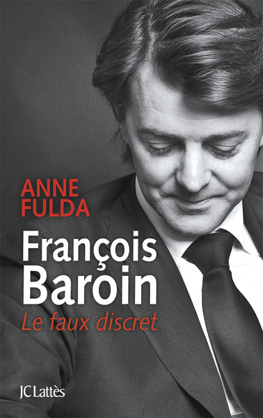 François Baroin, Le faux discret - Anne Fulda