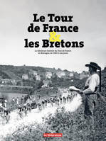 Le Tour de France et les Bretons - philippe priser, yves-marie théréné, laure le fur