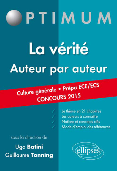 La vérité. Auteur par auteur. (Culture générale. Prépas commerciales ECE/ECS. Concours 2015)