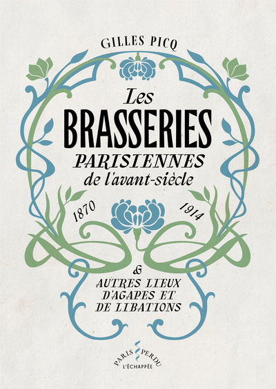 Les Brasseries parisiennes  de l’avant-siècle (1870-1914)