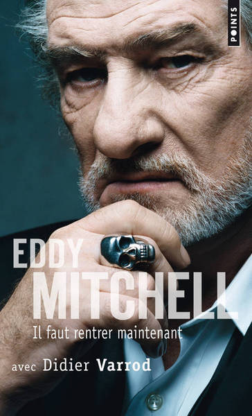 Il faut rentrer maintenant... - Eddy Mitchell