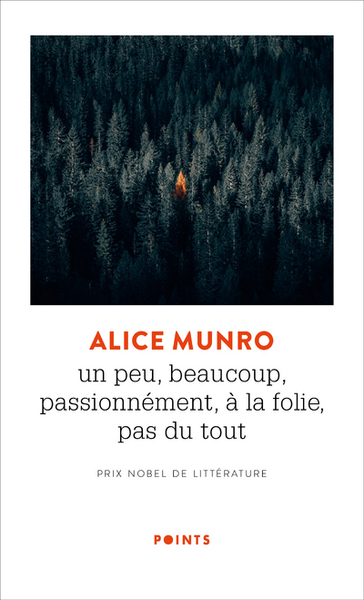 Un peu, beaucoup, passionnément, à la folie, pas du tout - Alice Munro