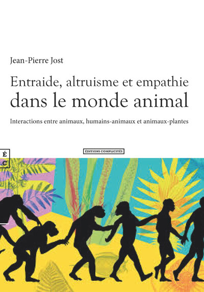 Entraide, altruisme et empathie dans le monde animal - interactions entre animaux, humains-animaux et animaux-plantes