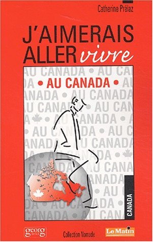 J'Aimerais Aller Vivre Au Canada - Prelaz/Catherin