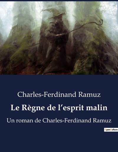 Le Règne De L'Esprit Malin, Un Roman De Charles-Ferdinand Ramuz