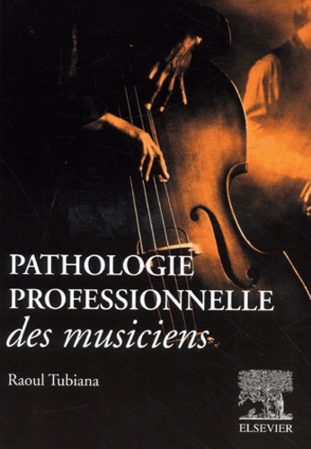 Pathologie professionnelle des musiciens - Raoul Tubiana