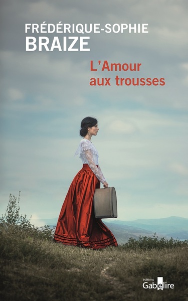 L'Amour aux trousses - Frédérique-Sophie Braize