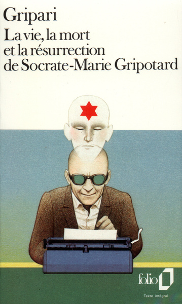 La Vie, la mort et la résurrection de Socrate-Marie Gripotard