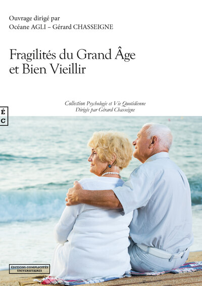 Fragilités du grand âge et bien vieillir - Gérard Chasseigne