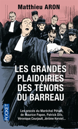 Les grandes plaidoiries des ténors du barreau - Matthieu Aron