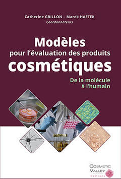 Modèles Pour L'Évaluation Des Produits Cosmétiques, De La Molécule À L'Humain - Marek Haftek