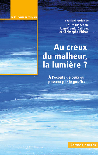 Au creux du malheur, la lumière ?