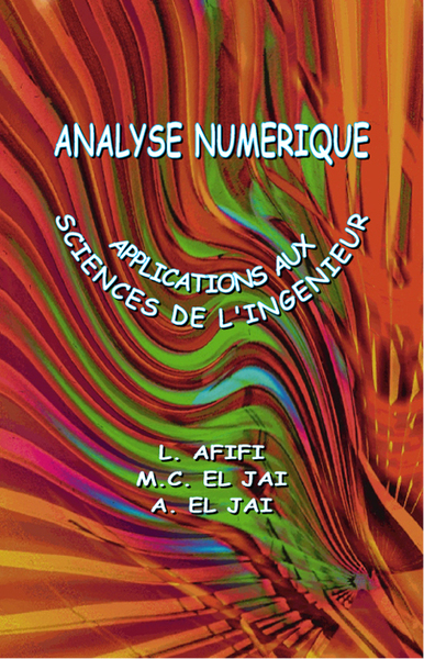 Analyse Numérique, Applications Aux Sciences De L'Ingénieur - Abdelhaq El Jai, Marie C. El Jai, Larbi Afifi