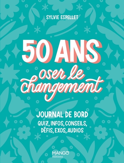 50 ans - Oser le changement