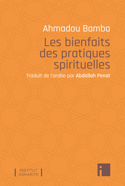 Les bienfaits des pratiques spirituelles - Ahmadou Bamba