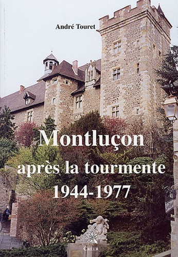 Montluçon après la tourmente (1944-1977)