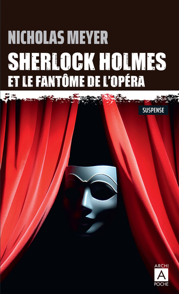 Sherlock Holmes et le fantôme de l'Opéra - Nicholas Meyer