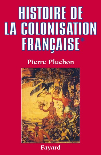 Histoire de la colonisation française. Volume 1