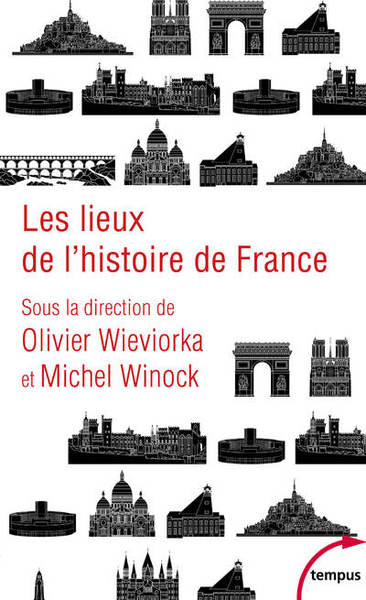 Les lieux de l'histoire de France - Michel Winock