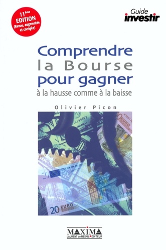 Comprendre la bourse bourse pour gagner à la hausse comme à la baisse - 11e éd.