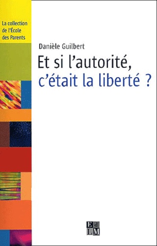 Et si l'autorité, c'était la liberté ?