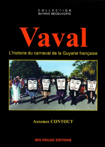 Vaval / l'histoire du carnaval de la Guyane française