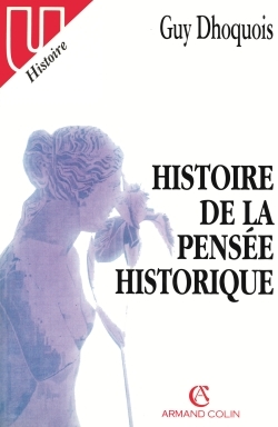 Histoire de la pensée historique - Guy Dhoquois