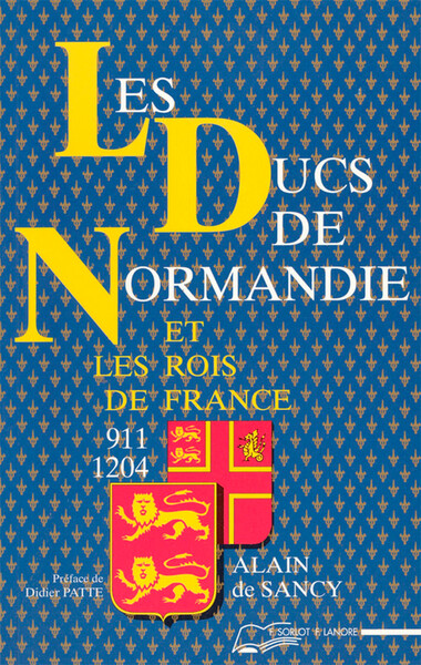 Les ducs de Normandie - Alain de Sancy