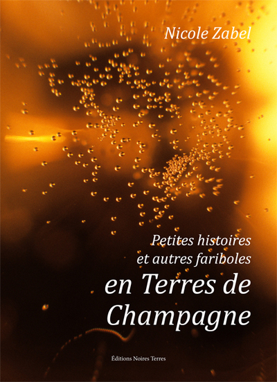 Petites histoires et autres fariboles en terres de Champagne - Jean-Marie Lecomte