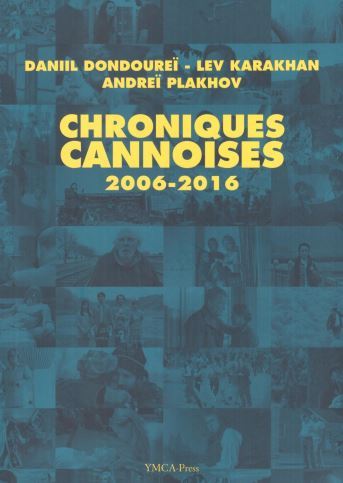 Chroniques cannoises - Daniil Borisovič Dondurej, Lev Karahan, Andrej Stepanovič Plahov