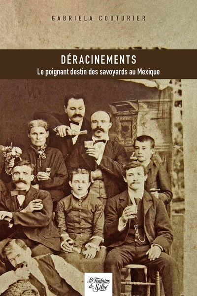 Déracinements, Le Poignant Destin Des Savoyards Au Mexique