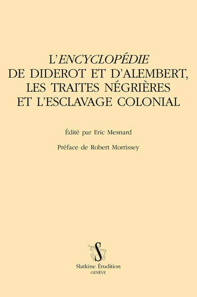 16 - L’Encyclopédie de Diderot et d’Alembert,  les traites négrières et l’esclavage colonial - Mesnard Eric