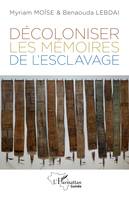 Décoloniser les mémoires de l’esclavage