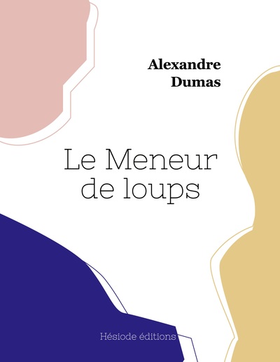 Le Meneur De Loups - Jean-Louis-Alexandre Dumas