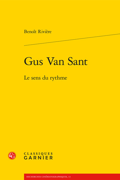 Gus Van Sant, Le Sens Du Rythme - Benoît Rivière