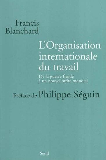 L'Organisation internationale du travail - Francis Blanchard