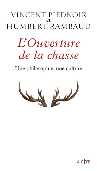 L'Ouverture de la chasse - Une philosophie, une culture