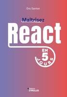 Maîtrisez React en 5 jours - Éric Sarrion