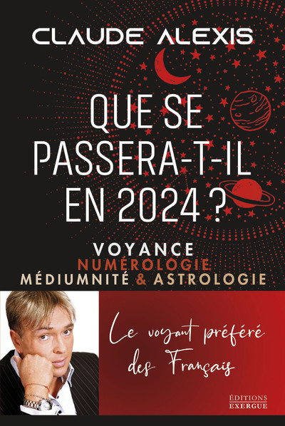 Que Se Passera-T-Il En 2024? - Voyance Numérologie Médiumnité & Astrologie - Claude Alexis