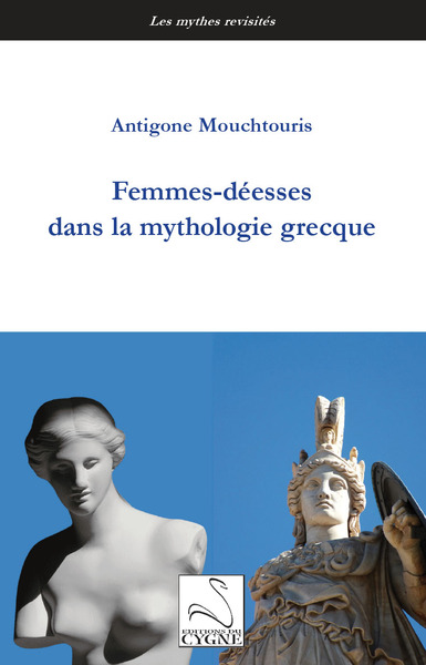 Femmes-déesses dans la mythologie grecque - Antigone Mouchtouris