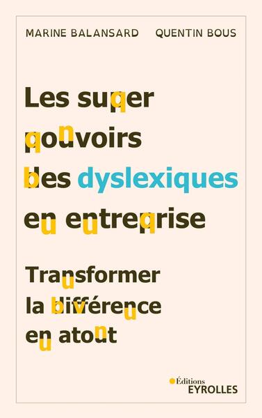 Les superpouvoirs des dyslexiques en entreprise