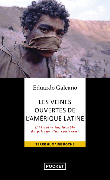 Les veines ouvertes de l'Amérique latine - Eduardo Hugues-Galeano