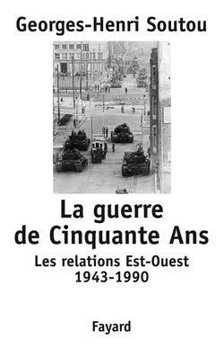 La guerre de Cinquante Ans - Georges-Henri Soutou